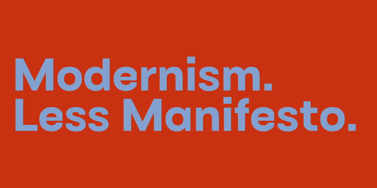 Modernism. Less Manifesto. Set in Ark by Mojomox