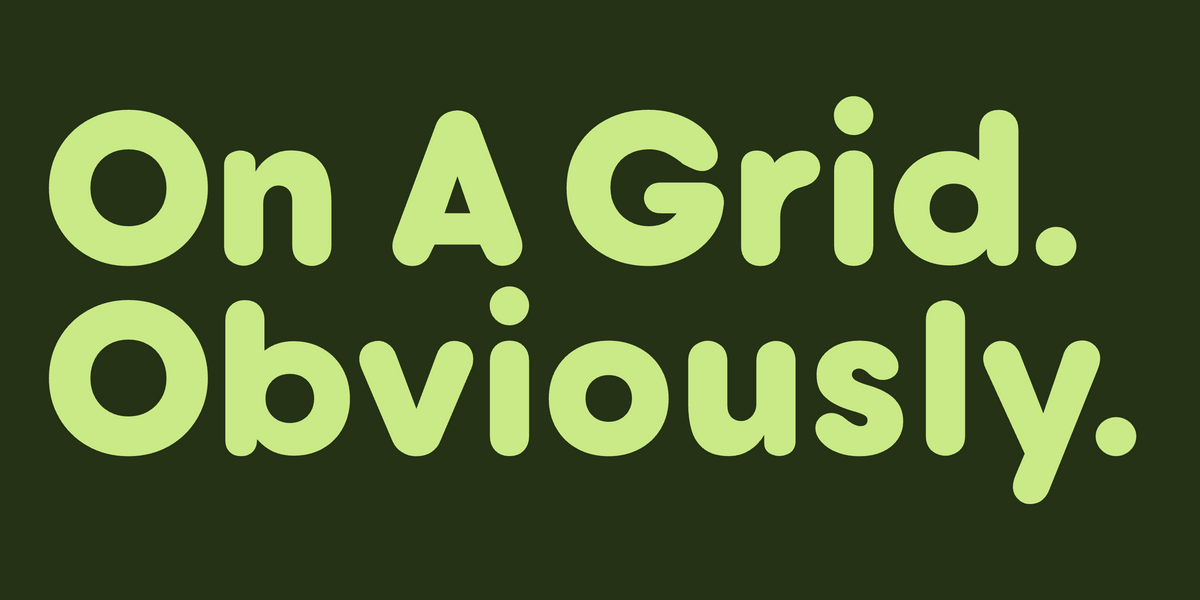 On A Grid. Obviously. Set in Goji by Mojomox