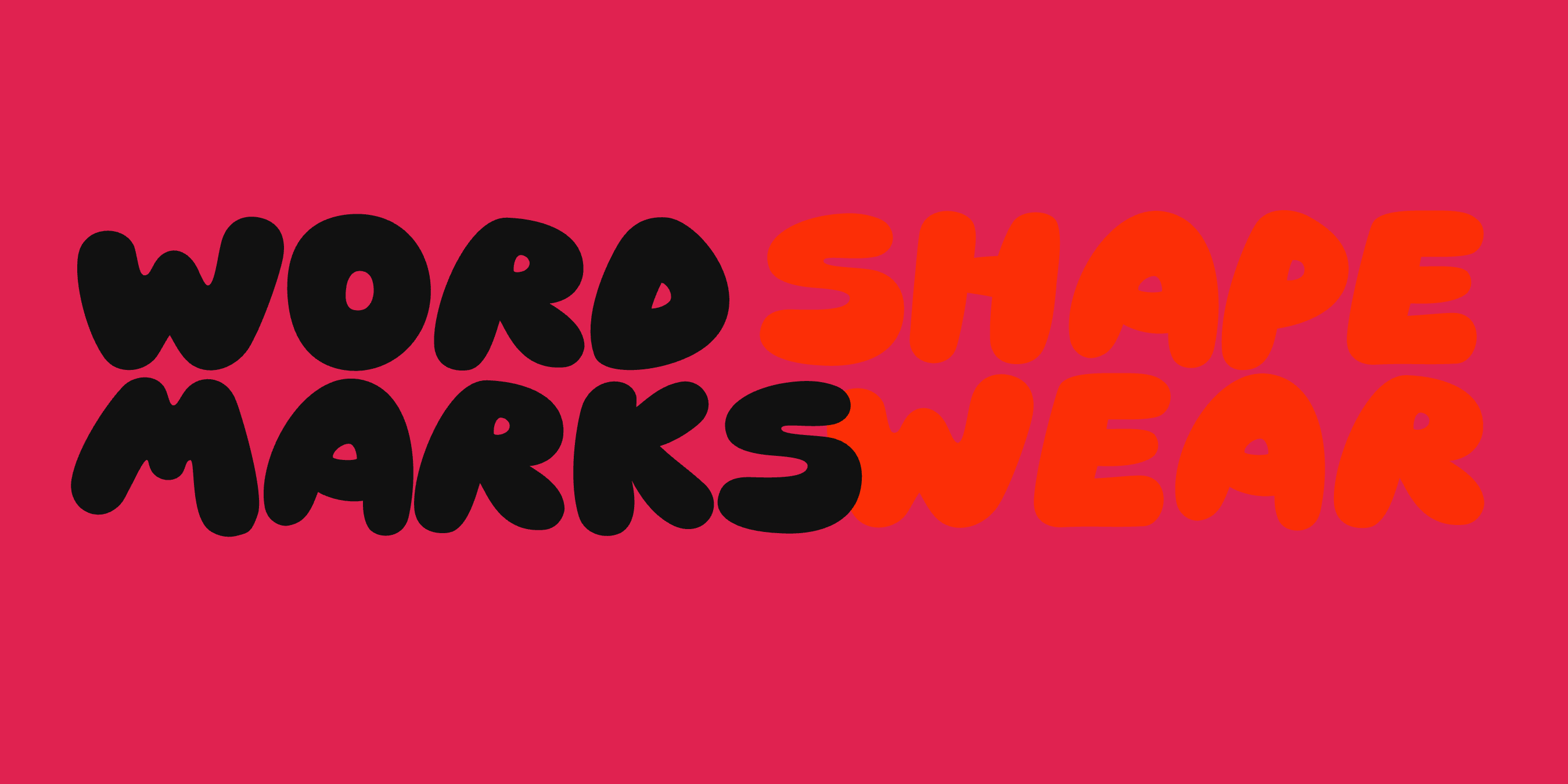 “Shapewear For Wordmarks.” set in Skay, Nuido, Goji, a Mojomox font