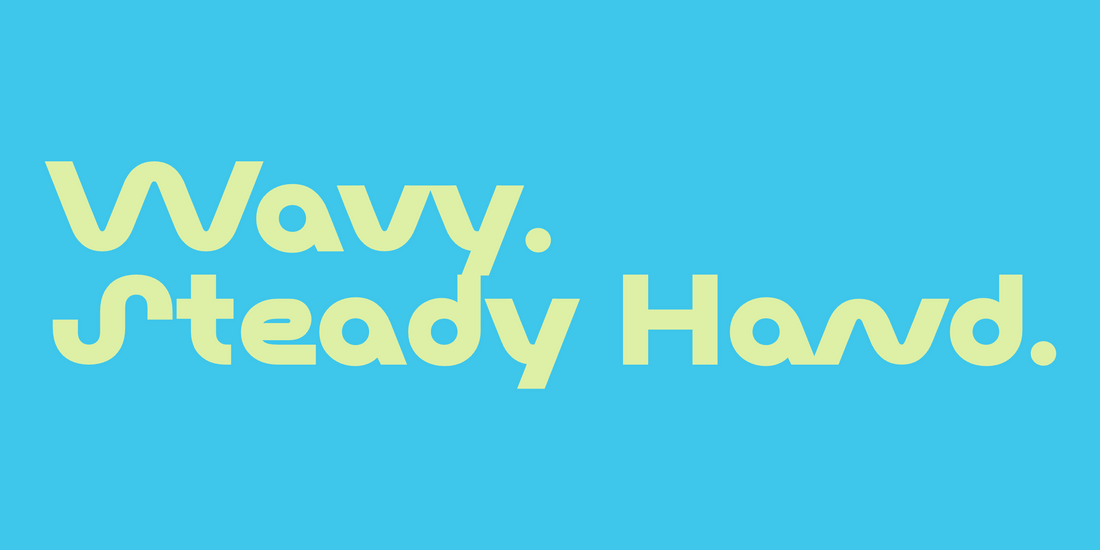 Wavy. Steady Hand. Set in Swav by Mojomox