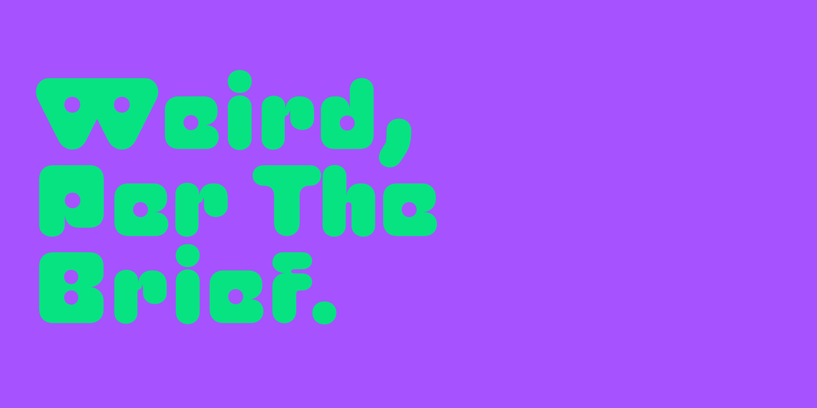 “Weird, Per The Brief.” set in Miox, Plox, Skay, Bool, Swav, Cesty, Goji, Soya, Aezra, Apex, a Mojomox font