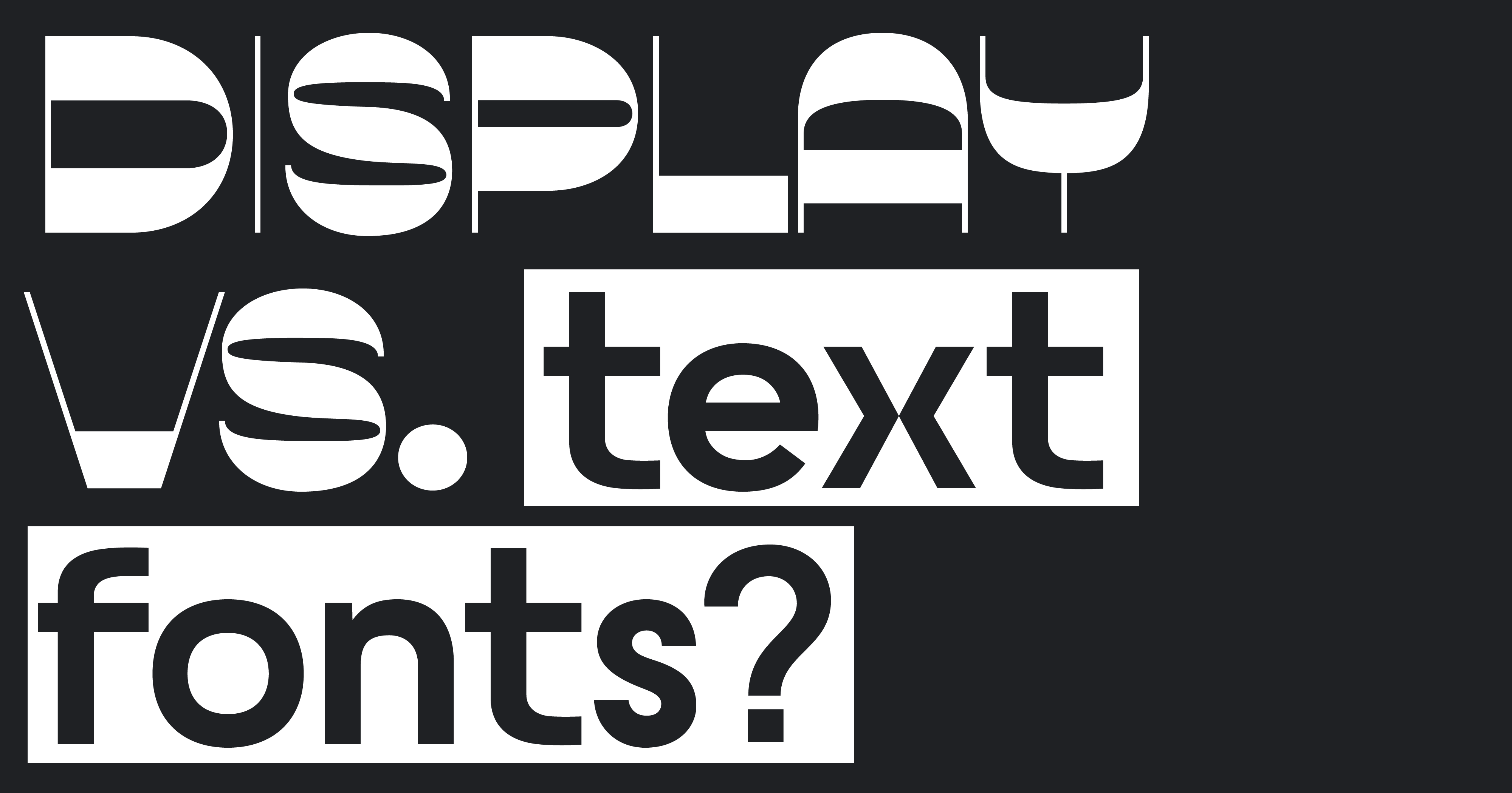 What is a display font?