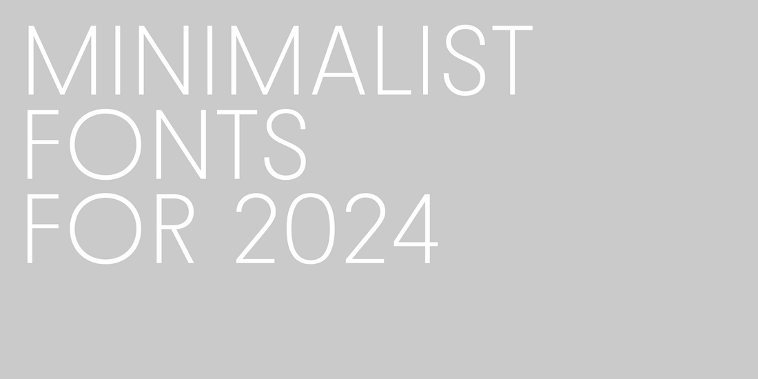 Minimalist fonts for 2024