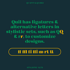 Quil ligatures and alt designs