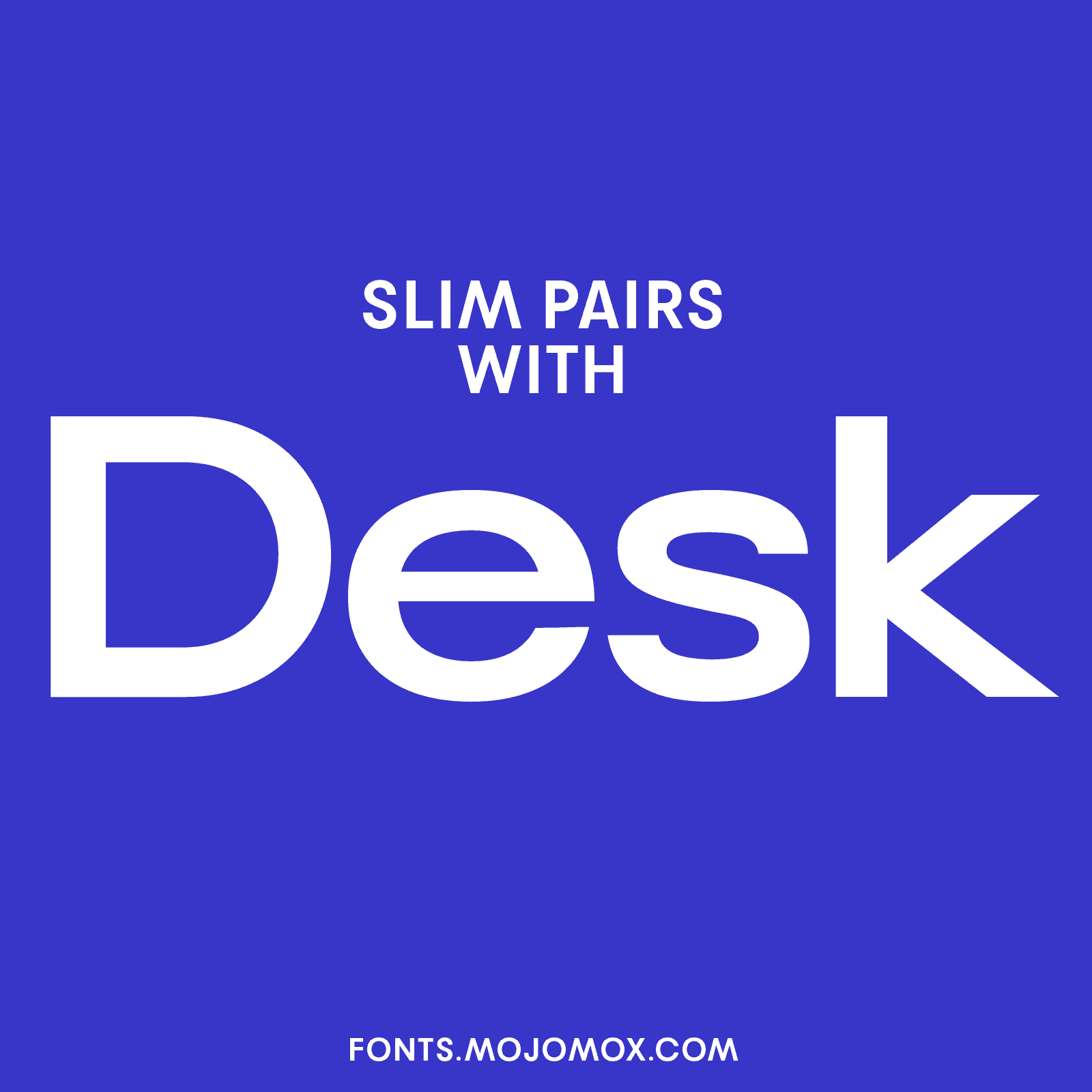Font pairing 1: Slim with Desk, extended font